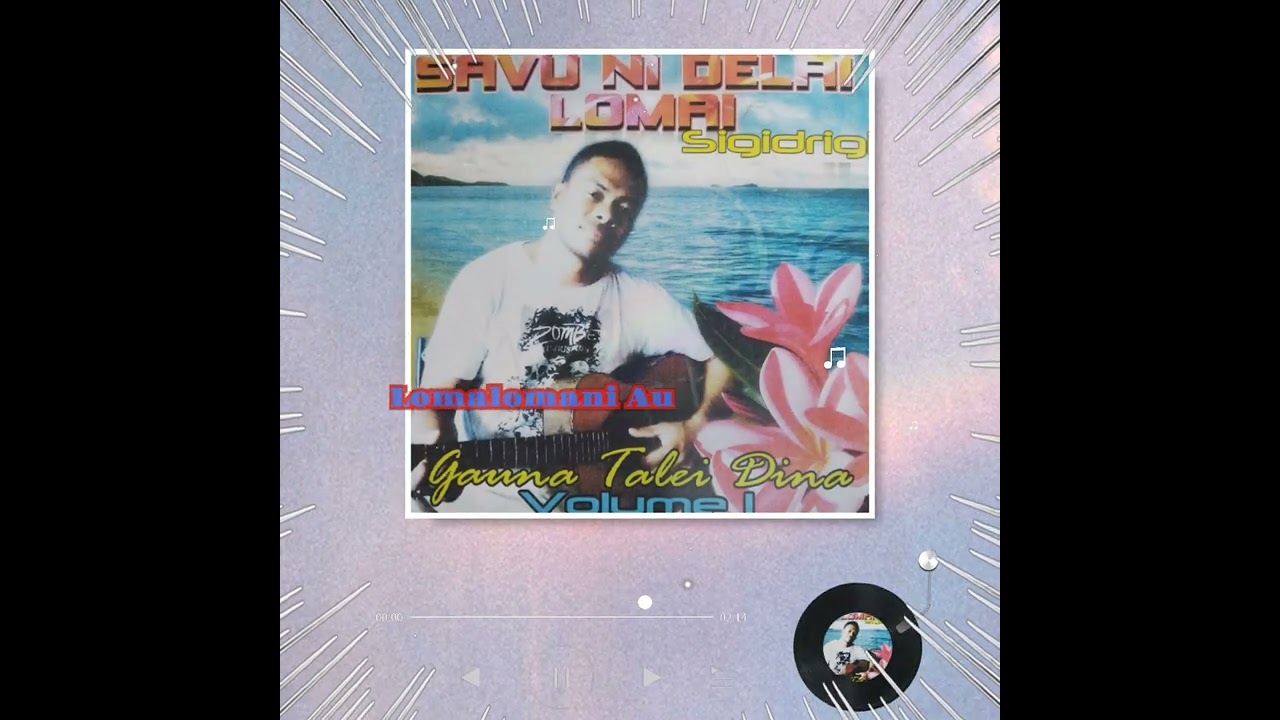 Savu Ni Delai Lomai Sigidrigi - Vol 1 - Lomalomani Au