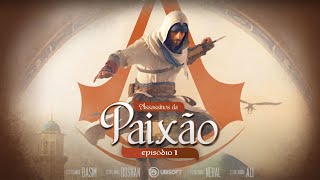 ASSASSINOS DA PAIXÃO - EP#01 | Ubisoft Brasil