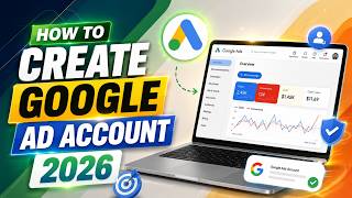 How to Create a Google Ads Account - How to Create Google Ad Account 2026 | Complete Beginner T...