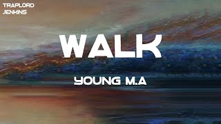 Young M.A - Walk (Lyrics)