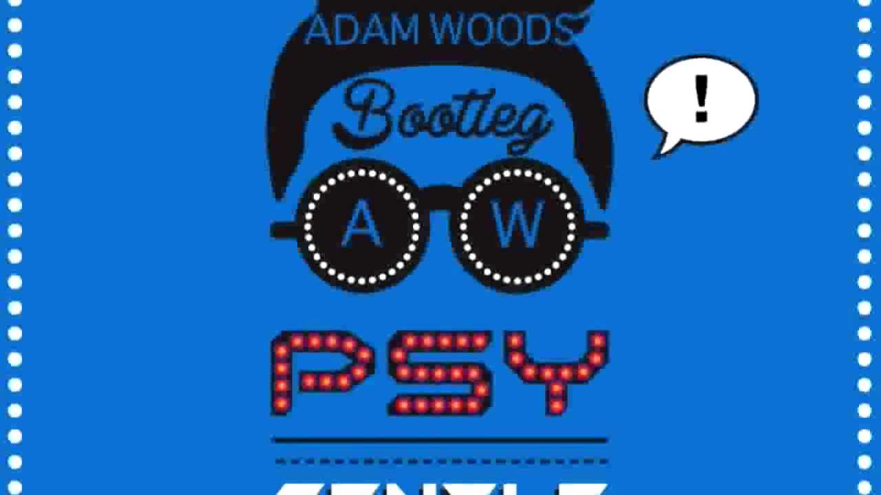 Gentleman (Adam Woods Booty Mix) - PSY **Free Download**
