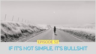 If It’s Not Simple, It’s Bullshit | Ep 52 | The Social Chameleon Show
