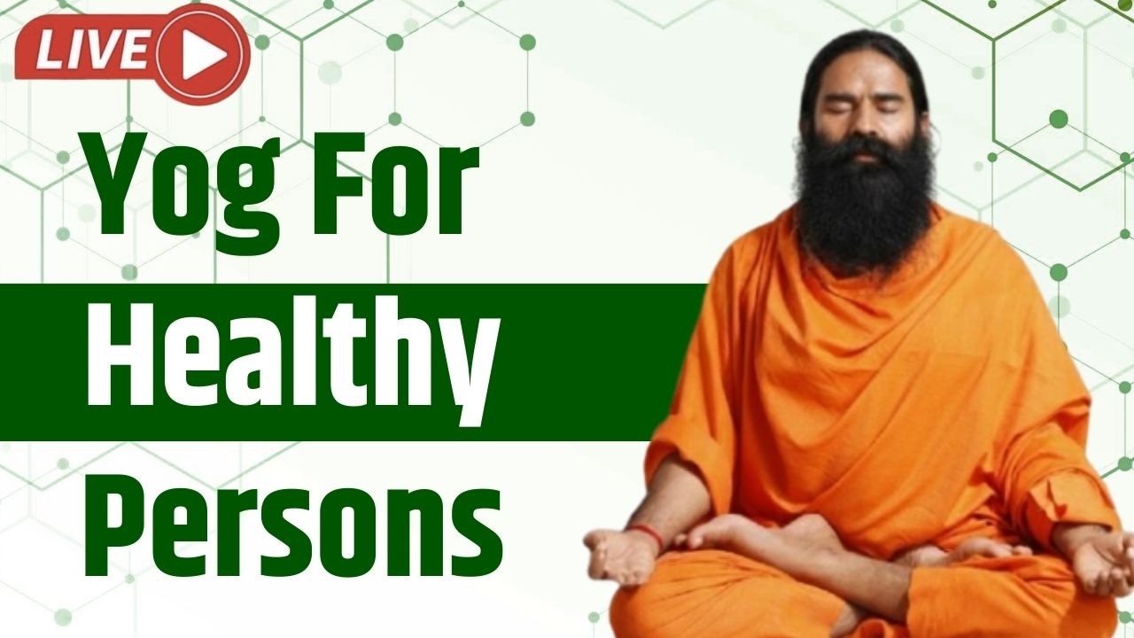 LIVE- Yog For Healthy Persons