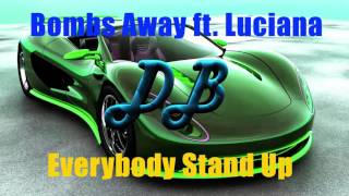 Bombs Away ft. Luciana - Everybody Stand Up