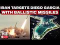 Iran War LIVE Iran Targeted Diego Garcia Base With Ballistic Missiles Iran Vs Israel Iran Vs US 