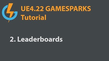 UE4 [GAMESPARKS][2] GAMESPARKS || Leaderboards