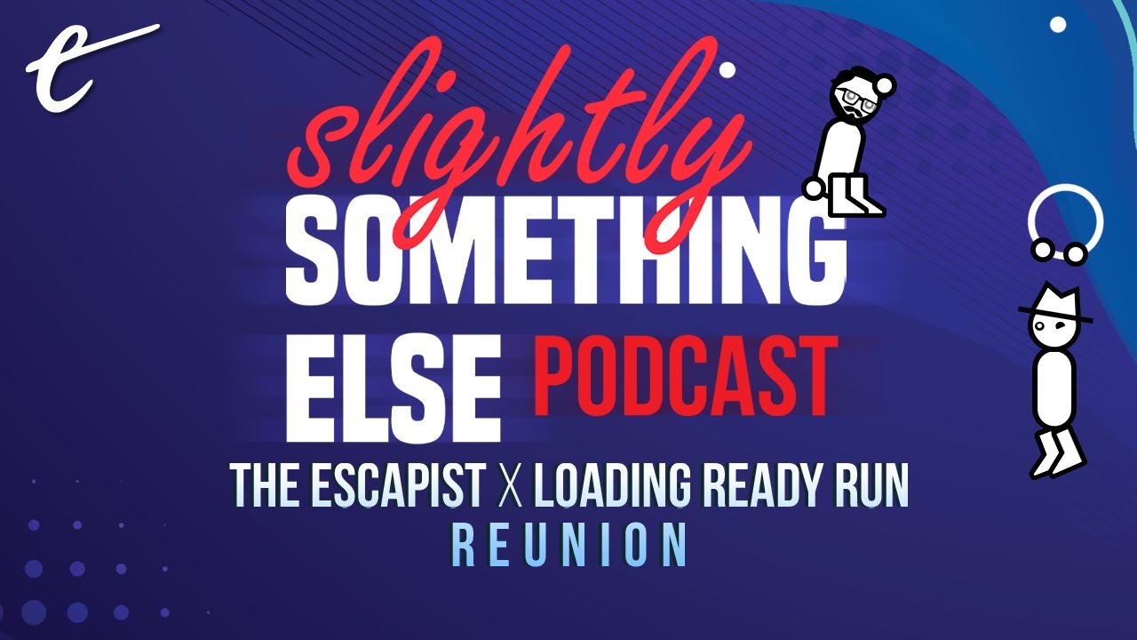 Loading Ready Run Team The Escapist & Loading Ready Run Reunion Episode | Slightly Something ...