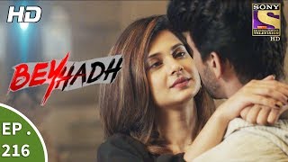 Beyhadh - बेहद - Ep 216 - 8th August, 2017