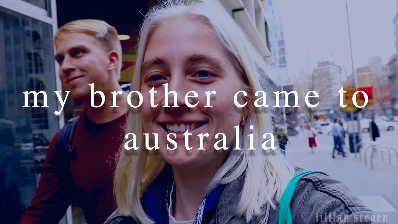 MY BROTHER CAME TO AUSTRALIA // VLOG 15