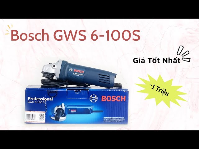 Mở Hộp Bosch GWS 6-100 S -  Máy Mài Góc Giá rẻ, Bán Chạy