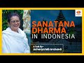 Sanatana Dharma in Indonesia | Acharya Mā Archanā | Sangam Talks