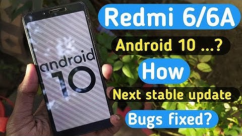 Redmi 6/6A New stable update 🤩🧐🤑 |Android 10 possible or not?| Next stable update?| Bugs fixed?