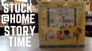 Famous Stuck@Home Storytime: How to Track an Easter Bunny Net Worth