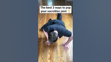 The best 3 ways to POP your SACROILIAC JOINT
