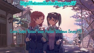 Cara Instal Theme Anime Windows 7