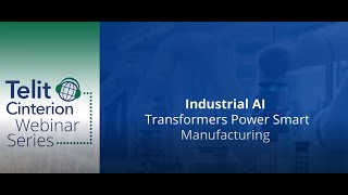 Industrial AI: Transformers Power Smart Manufacturing