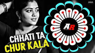 CHHATI TA CHUR KALA (NEW STYLE RYTHEM) DJ AQUA REMIX ND VICKY || BASS 🚫 AHEAD PLZ USE HEADPHONES 🎧