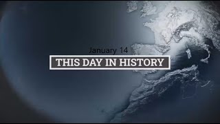 January 14: This day in history (3 min)