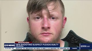 Atlanta spa shooting suspect pleads guilty to murder