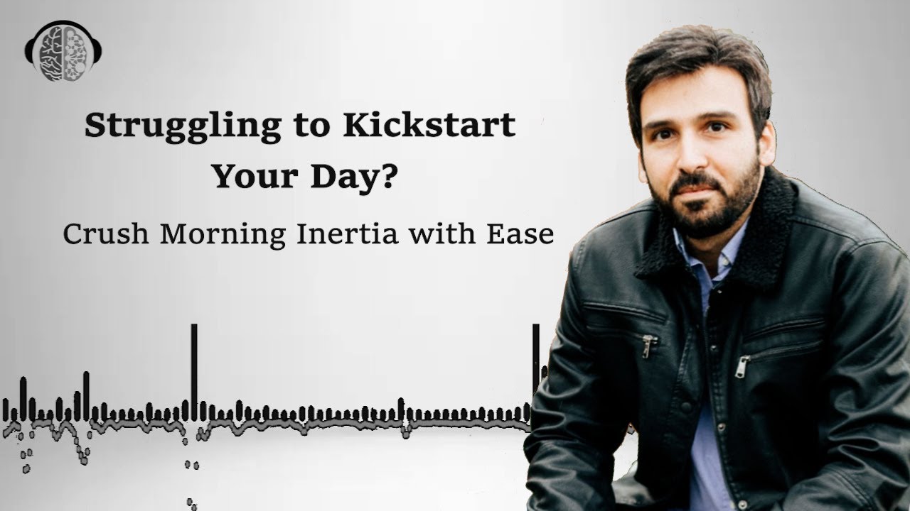 Effective Strategies | How to Overcome Morning Inertia and Boost Productivity?