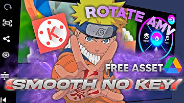 Tutorial amv rotate smooth di kinemaster FREE ASSET!