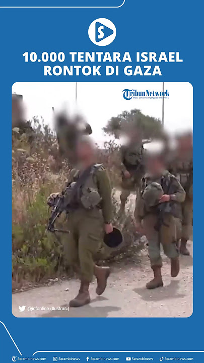 10 000 Tentara Israel Rontok di Gaza