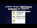 ¿Cómo cargar bibliotecas externas en Talend?