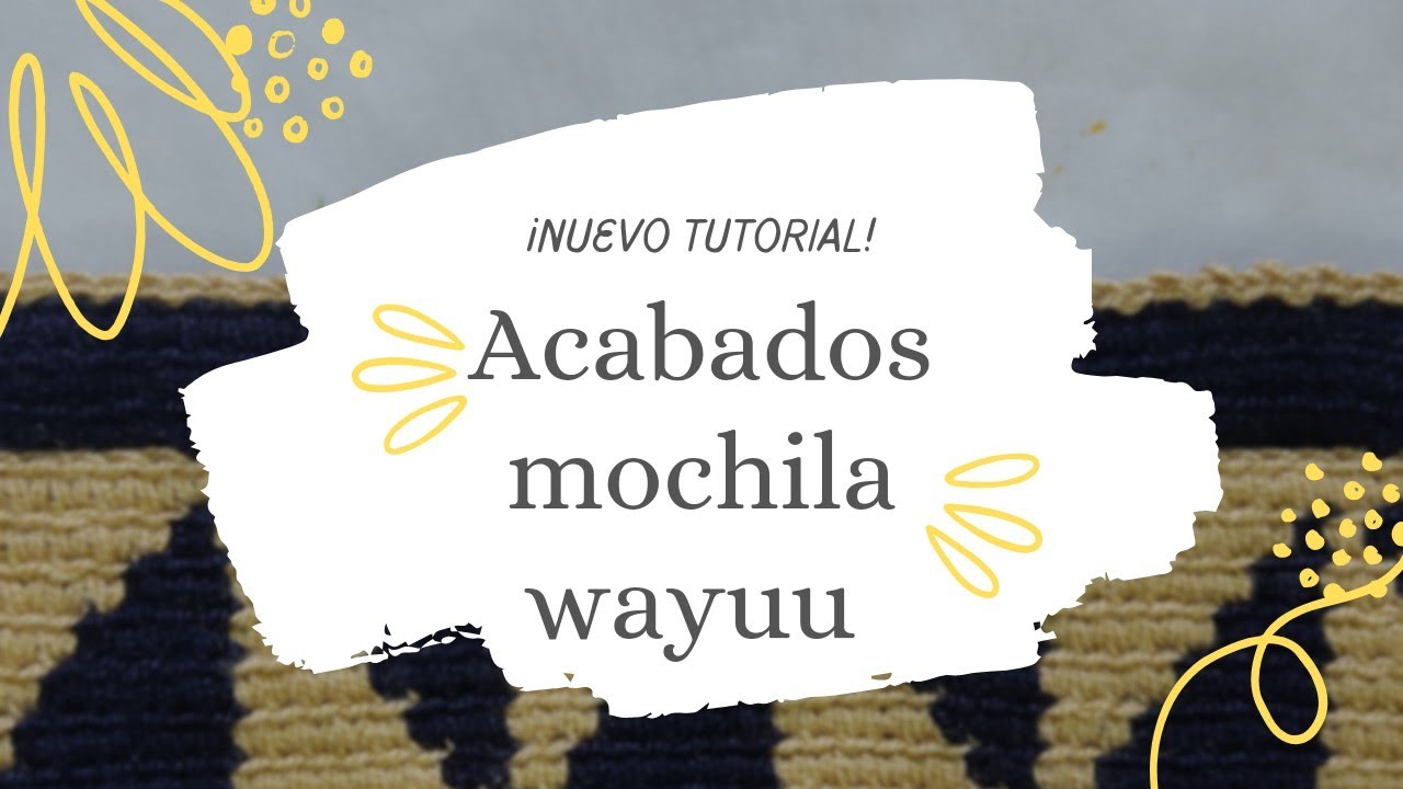 COMO HACER LOS REMATES DE LA MOCHILA WAYUU // O acabados //