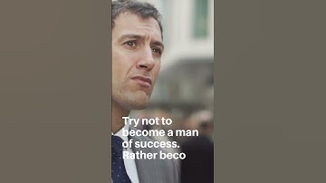 Try not to become a man of success.  Rather become a man of value - Quote