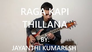 Carnatic Music by Jayanthi Kumaresh - Raga Kapi - Thillana (Guitar Cover by Luca Gambirasio)