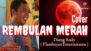REMBULAN MERAH Broery Marantika || COVER By Daeng Andy || Flamboyan Entertainmen