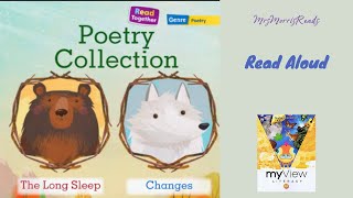 POETRY COLLECTION:  LONG SLEEP AND CHANGES MyView Literacy First Grade Unit 2 Week 4 Read Aloud