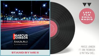 Marcus Johnson - Stand by Me II (LoFi FLO Chill Instrumental) ft. Erik Fredriksen & Matthew Shell
