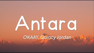 OKAAY, Quincy Jordan - Antara (Lirik)