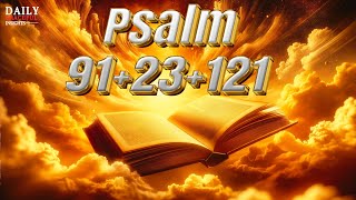 PSALM 91 PSALM 23 PSALM 121 (15 MAY) /3 Most Powerful Prayers In The Bible (NIGHT PRAYER)