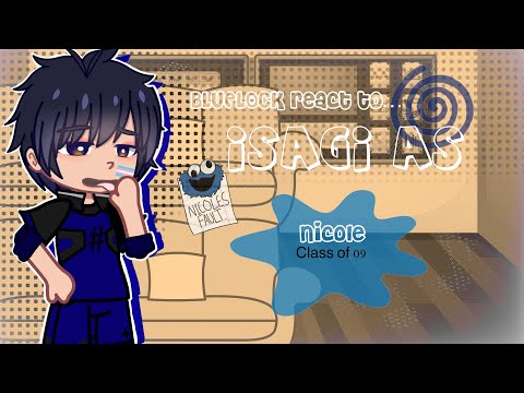 BLUELOCK react to isagi as Nicole class of 09 || bluelock Gacha || 2X SPEED