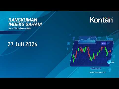 IHSG Melemah Hari Ini (27 Juli 2026) | KONTAN TV