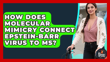 How Does Molecular Mimicry Connect Epstein-Barr Virus To MS? - MS Support Network