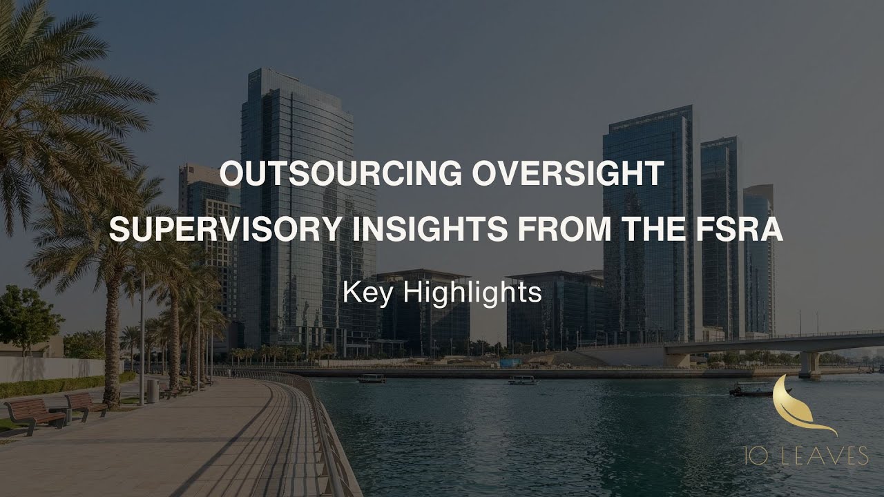 FSRAs Thematic Review On Outsourcing Practices | ADGM | Authorised Persons | UAE - 10 Leaves