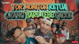 TOR MONITOR KETUA | ORANG BARU LEBE GACOR - ECKO SHOW, JUAN REZA, CHESYLINO | LAGU VIRAL 2025