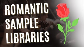 The Best Sample Libraries for Romance Scoring!