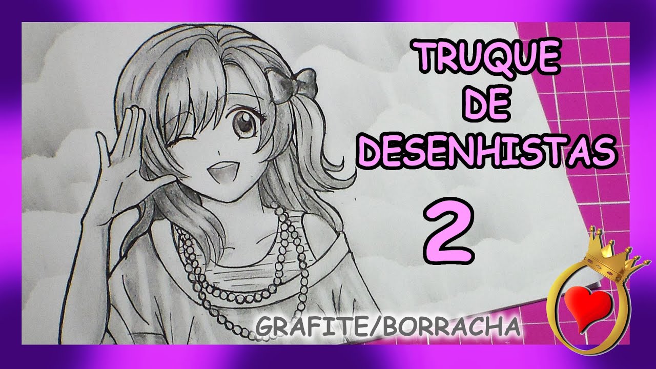 TRUQUE DE DESENHISTA  2 - GRAFITE E BORRACHA