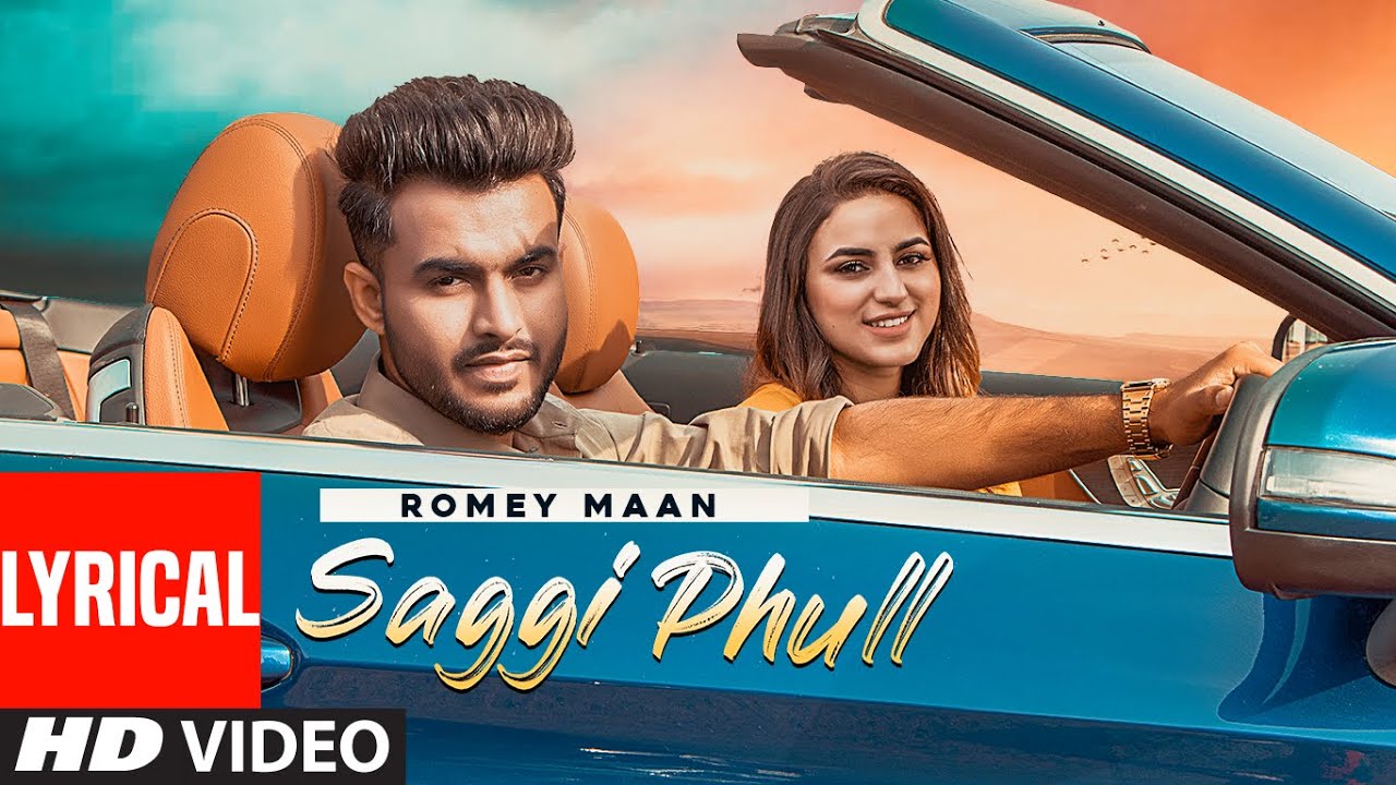 New Punjabi Song 2021 | Saggi Phull (Full Lyrical Song) Romey Maan, Sulfa | Latest Punjabi Song 2021