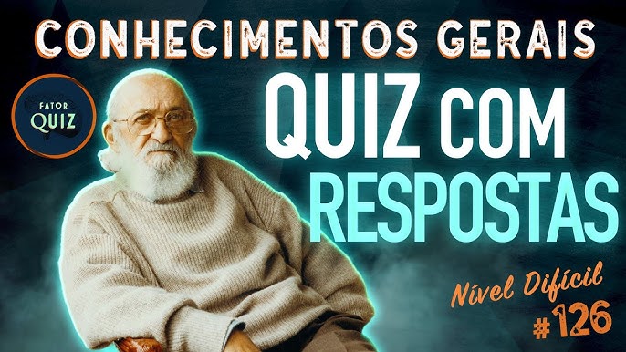 QUIZ DIFÍCIL - CONHECIMENTOS GERAIS