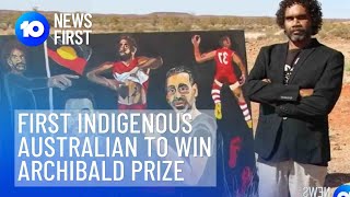 Meet The First Indigenous Australian To Win The Archibald Prize | 10 News First