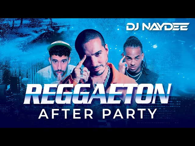 J Balvin, Bad Bunny, Karol G, Rauw Alejandro | Reggaeton Mix 2021, After Party By DJ Naydee class=