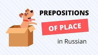 Prepositions of Place in Russian with Examples