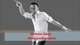 Mimmo Dany - Amò perduoname (Official audio)