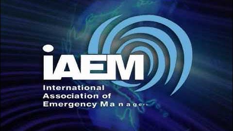An Introduction to the International Association of Emergency Managers (IAEM)