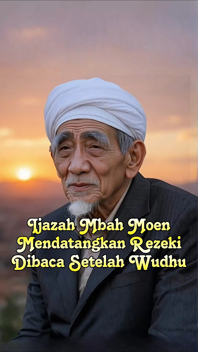 Ijazah Mbah Moen Mendatangkan Rezeki Dibaca Setelah Wudhu #mbahmoen #khmaimoenzubair #dawuhmbahmoen